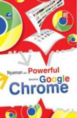 Nyaman Dan Powerful Bersama Google Chrome